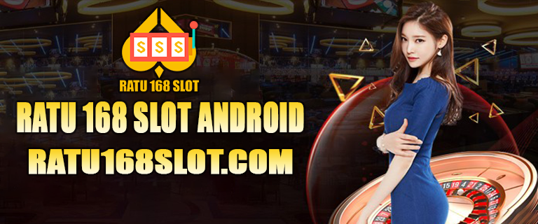 Ratu 168 Slot Android